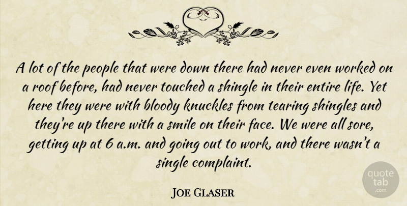 Joe Glaser Quote About Bloody, Entire, People, Roof, Single: A Lot Of The People...
