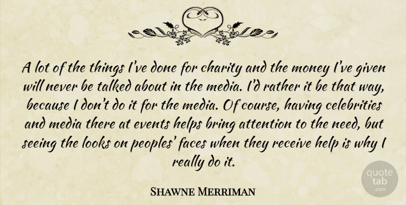Shawne Merriman Quote About Media, Events, Needs: A Lot Of The Things...