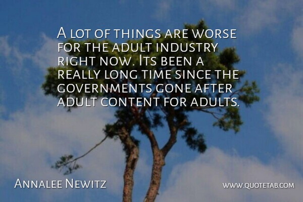 Annalee Newitz Quote About Adult, Content, Gone, Industry, Since: A Lot Of Things Are...