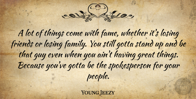 Young Jeezy Quote About People, Losing Friends, Guy: A Lot Of Things Come...