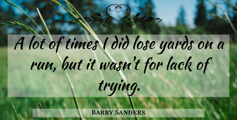 Barry Sanders Quote About Running, Nfl, Trying: A Lot Of Times I...