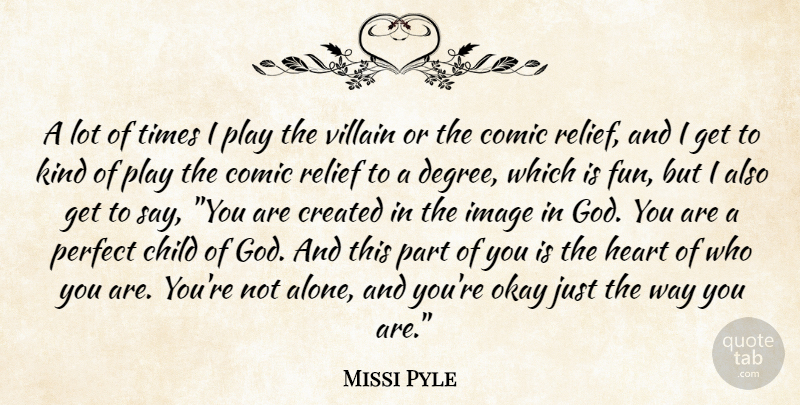 Missi Pyle Quote About Children, Fun, Heart: A Lot Of Times I...