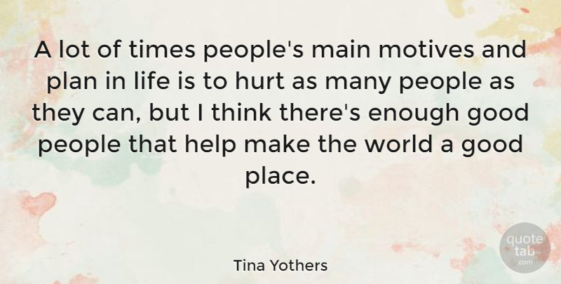 Tina Yothers Quote About Hurt, Thinking, People: A Lot Of Times Peoples...