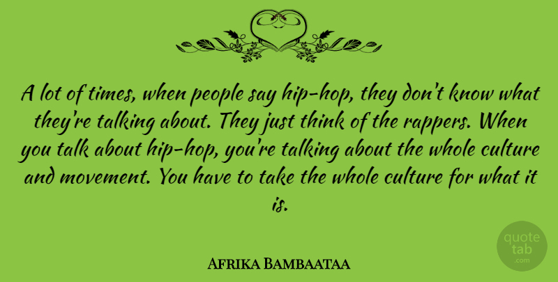 Afrika Bambaataa Quote About Thinking, Rapper, Talking: A Lot Of Times When...