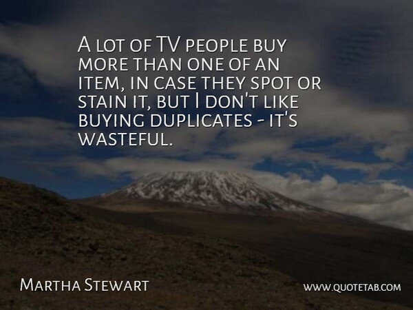 Martha Stewart Quote About People, Buying, Tvs: A Lot Of Tv People...