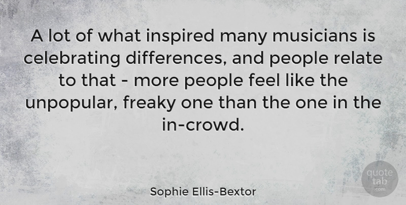 Sophie Ellis-Bextor Quote About Differences, People, Crowds: A Lot Of What Inspired...