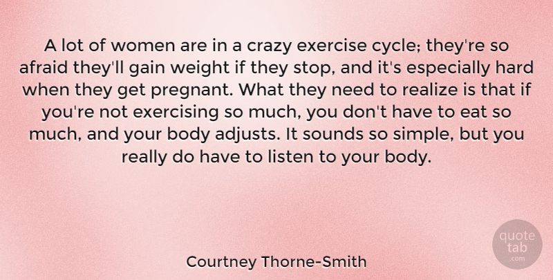 Courtney Thorne-Smith Quote About Crazy, Exercise, Simple: A Lot Of Women Are...