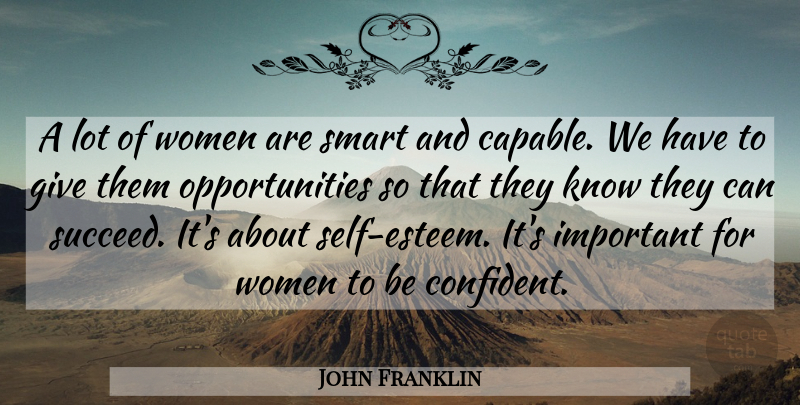 John Franklin Quote About Smart, Women: A Lot Of Women Are...