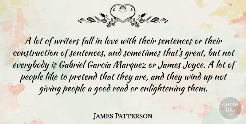 James Patterson Quote About Falling In Love, Wind, People: A Lot Of Writers Fall...