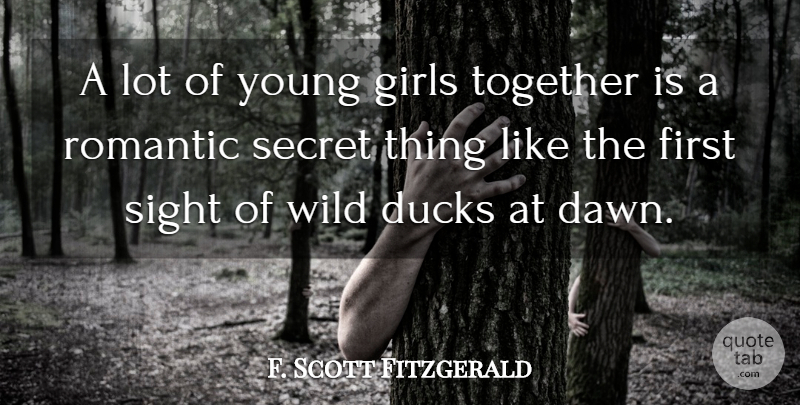 F. Scott Fitzgerald Quote About Girl, Sight, Ducks: A Lot Of Young Girls...