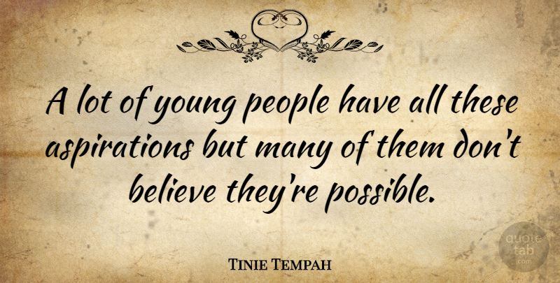 Tinie Tempah Quote About Believe, People, Young: A Lot Of Young People...