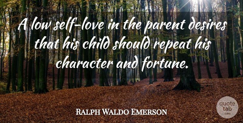 Ralph Waldo Emerson Quote About Children, Character, Self: A Low Self Love In...