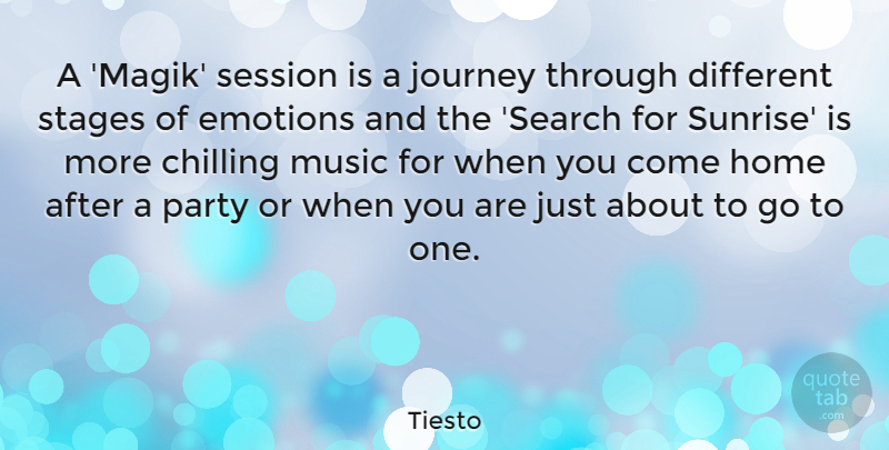 Tiesto Quote About Party, Home, Journey: A Magik Session Is A...