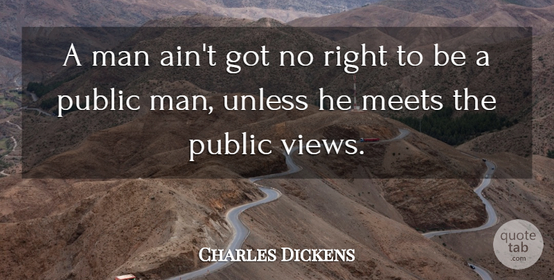 Charles Dickens Quote About Men, Views: A Man Aint Got No...