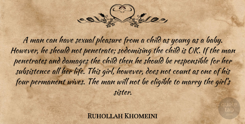 Ruhollah Khomeini Quote About Girl, Baby, Children: A Man Can Have Sexual...