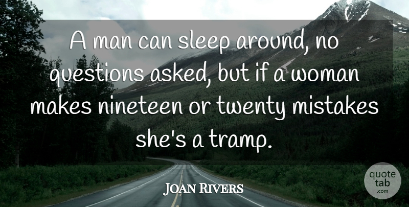Joan Rivers Quote About Funny, Hilarious, Mistake: A Man Can Sleep Around...