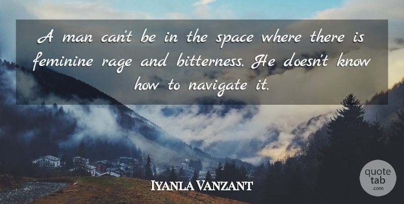 Iyanla Vanzant Quote About Parenting, Men, Space: A Man Cant Be In...