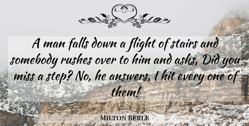 Milton Berle Quote About Fall, Men, Missing: A Man Falls Down A...