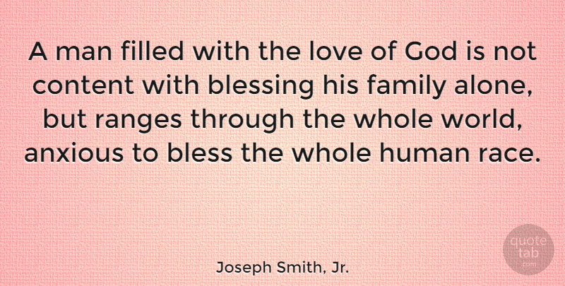 Joseph Smith, Jr. Quote About Men, Blessing, Race: A Man Filled With The...