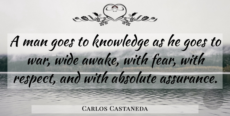 Carlos Castaneda Quote About War, Men, Don Juan: A Man Goes To Knowledge...