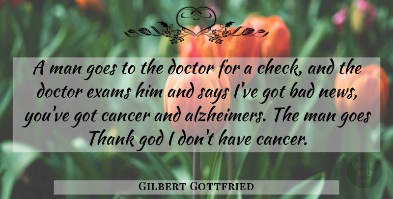 Gilbert Gottfried Quote About Cancer, Men, Doctors: A Man Goes To The...