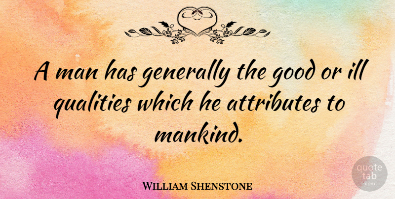 William Shenstone Quote About Life, Success, Men: A Man Has Generally The...