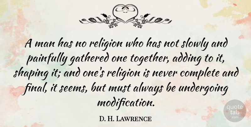 D. H. Lawrence Quote About Men, Religion, Together: A Man Has No Religion...
