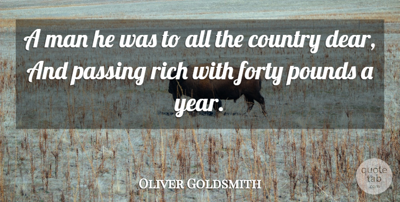 Oliver Goldsmith Quote About Country, Men, Years: A Man He Was To...