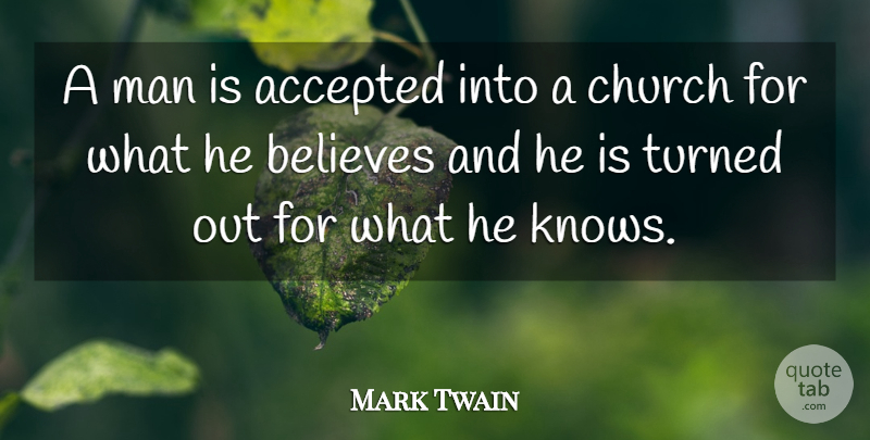 Mark Twain Quote About Religious, Atheist, Believe: A Man Is Accepted Into...