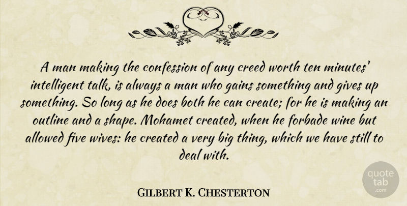 Gilbert K. Chesterton Quote About Giving Up, Wine, Intelligent: A Man Making The Confession...
