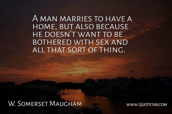 W. Somerset Maugham Quote About Funny, Marriage, Witty: A Man Marries To Have...