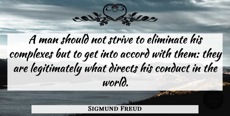 Sigmund Freud Quote About Men, Insanity, Mind: A Man Should Not Strive...