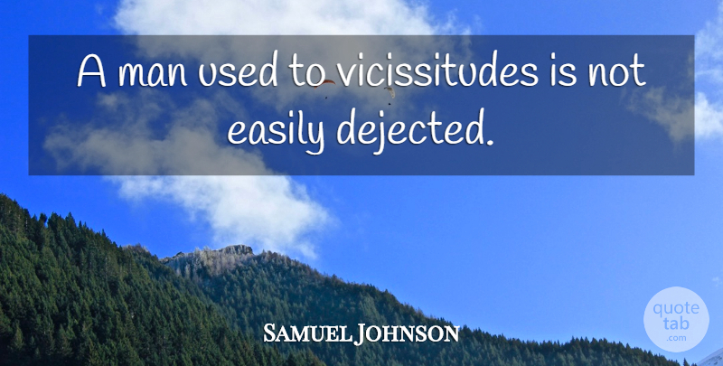 Samuel Johnson Quote About Men, Trouble, Habit: A Man Used To Vicissitudes...
