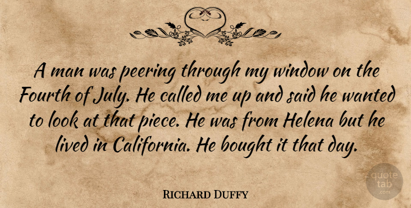 Richard Duffy Quote About Bought, Fourth, Helena, Lived, Man: A Man Was Peering Through...