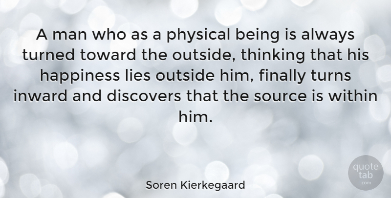 Soren Kierkegaard Quote About Happy, Lying, Reality: A Man Who As A...