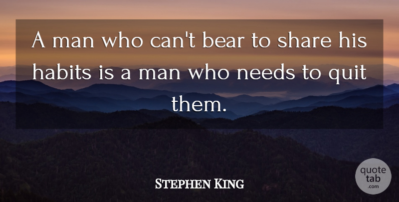 Stephen King Quote About Men, Bears, Needs: A Man Who Cant Bear...
