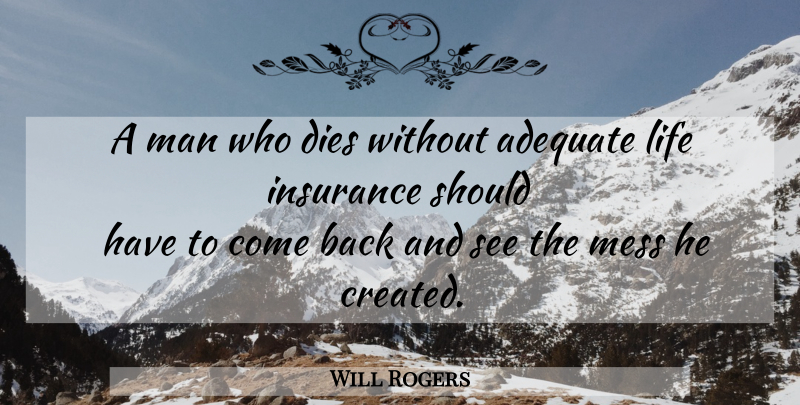 Will Rogers Quote About Men, Should Have, Adequate: A Man Who Dies Without...