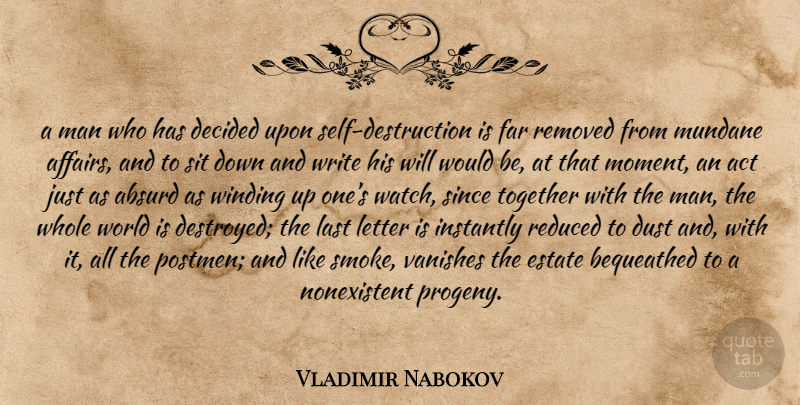Vladimir Nabokov Quote About Writing, Men, Self: A Man Who Has Decided...