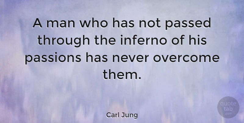 Carl Jung Quote About Inspirational, Passion, Thoughtful: A Man Who Has Not...