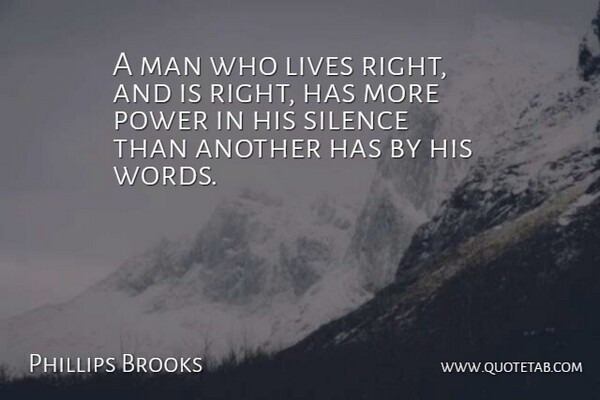 Phillips Brooks Quote About Life, Men, Power: A Man Who Lives Right...