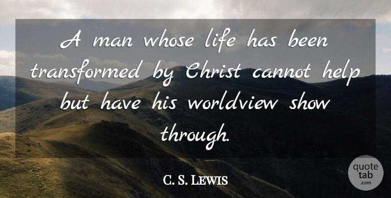 C. S. Lewis Quote About Art, Men, Helping: A Man Whose Life Has...