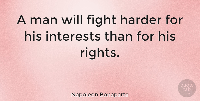 Napoleon Bonaparte Quote About Live Life, Fighting, Men: A Man Will Fight Harder...