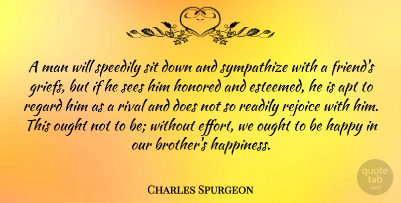 Charles Spurgeon Quote About Apt, Happiness, Happy, Honored, Man: A Man Will Speedily Sit...