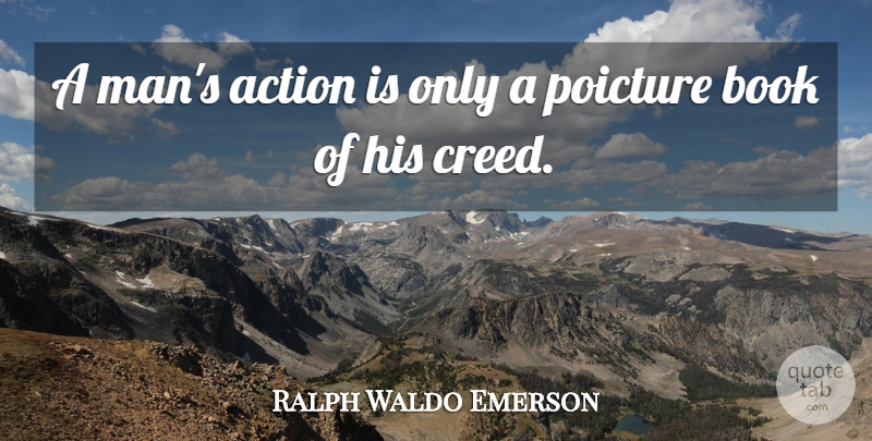 Ralph Waldo Emerson Quote About Book, Men, Action: A Mans Action Is Only...