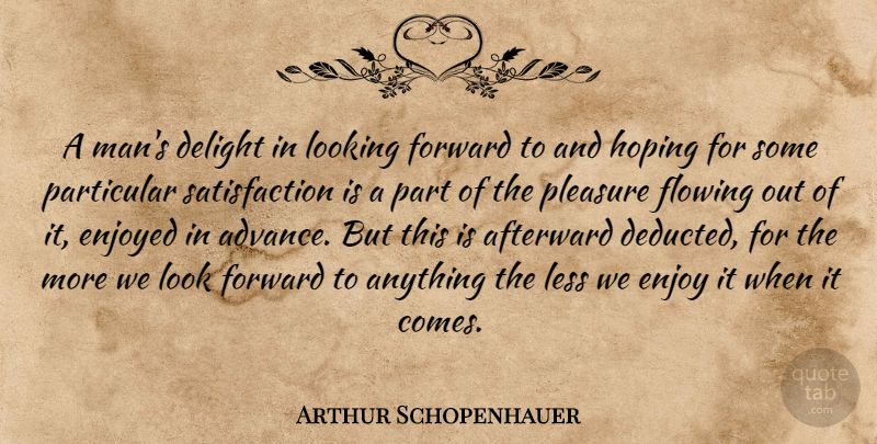 Arthur Schopenhauer Quote About Sad, Men, Looks: A Mans Delight In Looking...