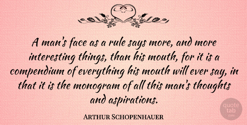 Arthur Schopenhauer Quote About Men, Interesting, Mouths: A Mans Face As A...