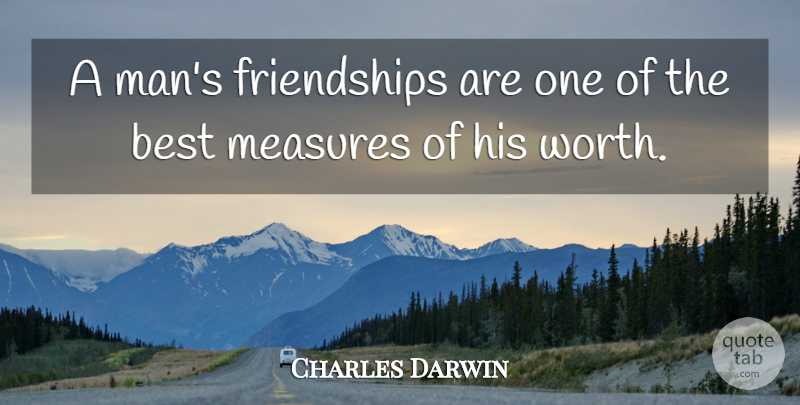 Charles Darwin Quote About Friendship, Wisdom, Men: A Mans Friendships Are One...
