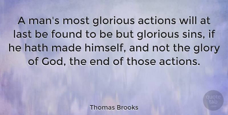 Thomas Brooks Quote About Men, Lasts, Action: A Mans Most Glorious Actions...