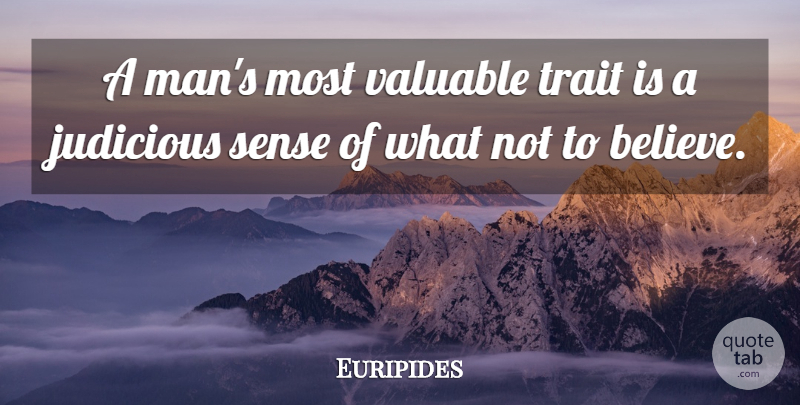 Euripides Quote About Honesty, Integrity, Believe: A Mans Most Valuable Trait...