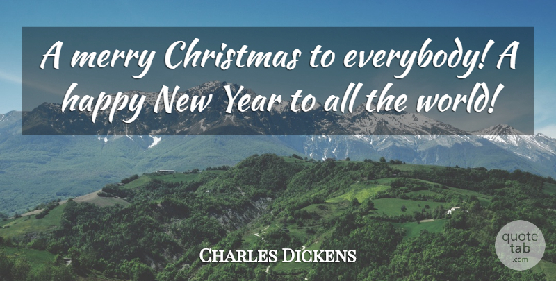 Charles Dickens Quote About Christmas, Happy, Merry, Year: A Merry Christmas To Everybody...